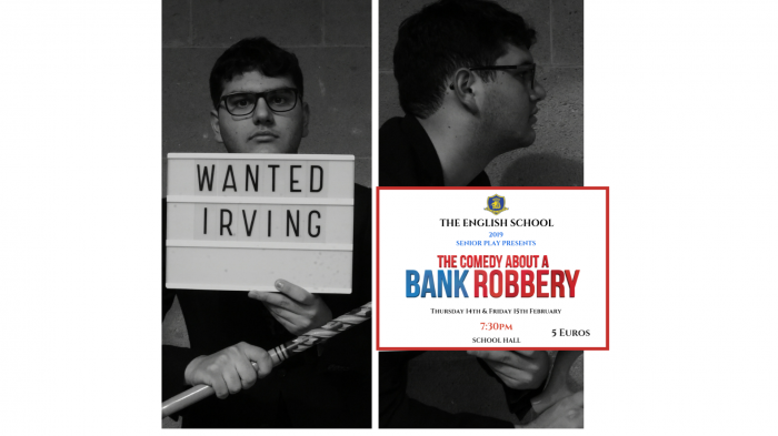 The English School, Senior Play presents The Comedy about a Bank Robbery